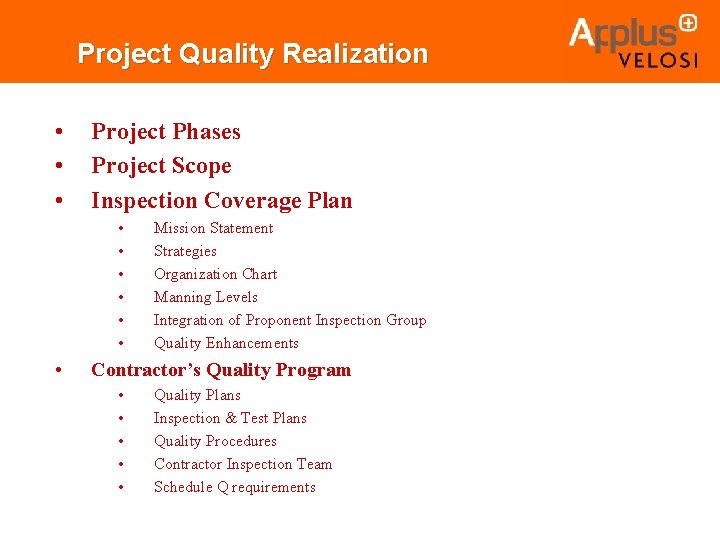 Project Quality Realization • • • Project Phases Project Scope Inspection Coverage Plan •