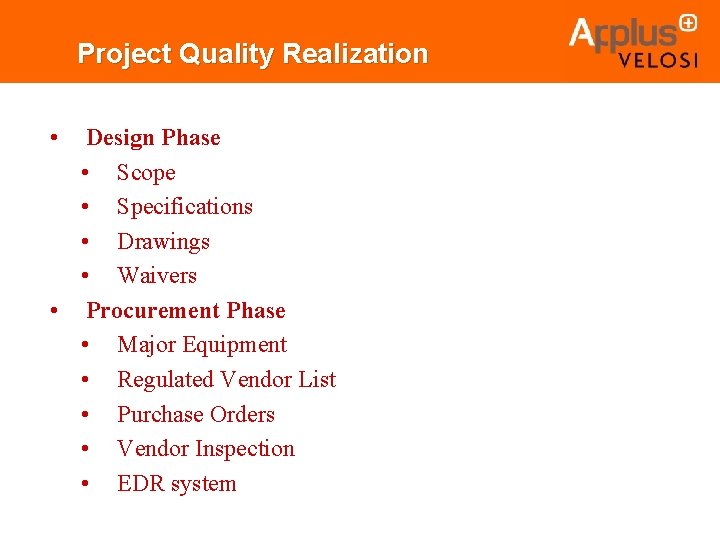 Project Quality Realization • Design Phase • Scope • Specifications • Drawings • Waivers