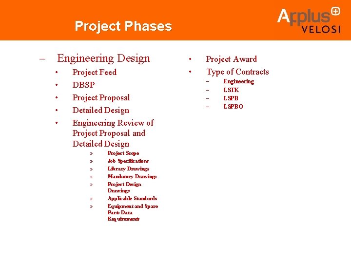 Project Phases – Engineering Design • • • Project Feed DBSP Project Proposal Detailed