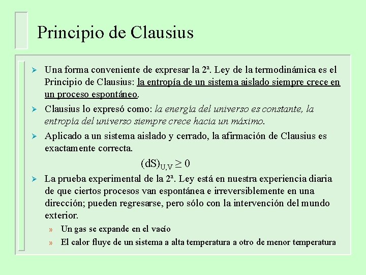 Principio de Clausius Ø Ø Ø Una forma conveniente de expresar la 2ª. Ley Principio de Clausius Ø Ø Ø Una forma conveniente de expresar la 2ª. Ley