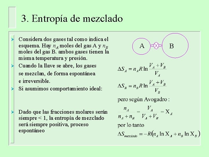 3. Entropía de mezclado Ø Ø Considera dos gases tal como indica el esquema. 3. Entropía de mezclado Ø Ø Considera dos gases tal como indica el esquema.