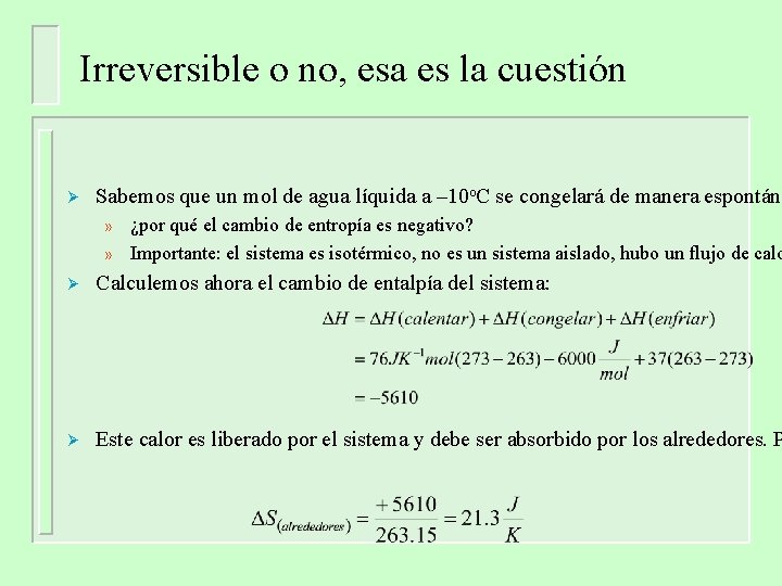 Irreversible o no, esa es la cuestión Ø Sabemos que un mol de agua Irreversible o no, esa es la cuestión Ø Sabemos que un mol de agua