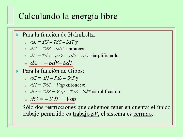 Calculando la energía libre Ø Para la función de Helmholtz: » » » d. Calculando la energía libre Ø Para la función de Helmholtz: » » » d.