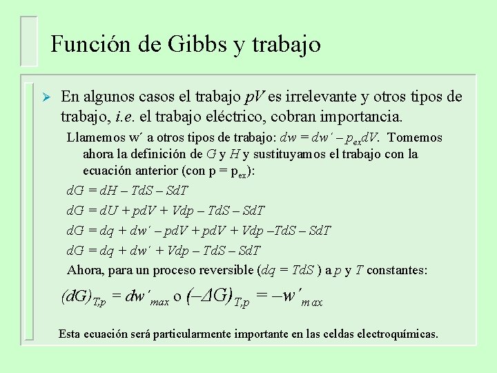 Función de Gibbs y trabajo Ø En algunos casos el trabajo p. V es Función de Gibbs y trabajo Ø En algunos casos el trabajo p. V es