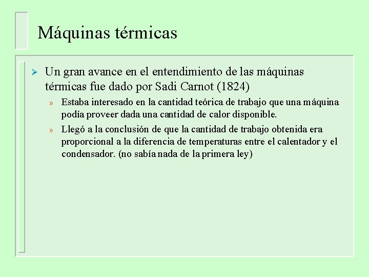 Máquinas térmicas Ø Un gran avance en el entendimiento de las máquinas térmicas fue Máquinas térmicas Ø Un gran avance en el entendimiento de las máquinas térmicas fue