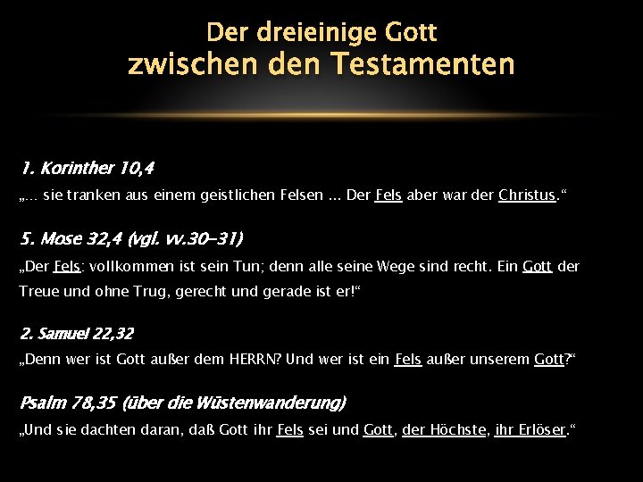 Der dreieinige Gott zwischen den Testamenten 1. Korinther 10, 4 „… sie tranken aus