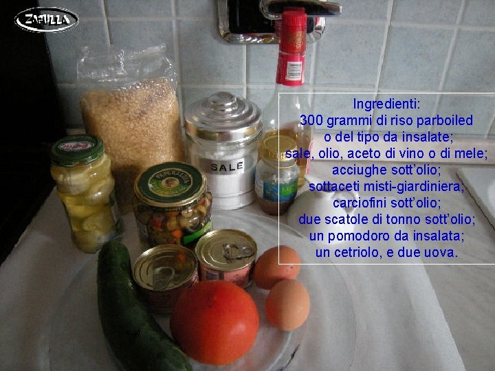 Ingredienti: 300 grammi di riso parboiled o del tipo da insalate; sale, olio, aceto