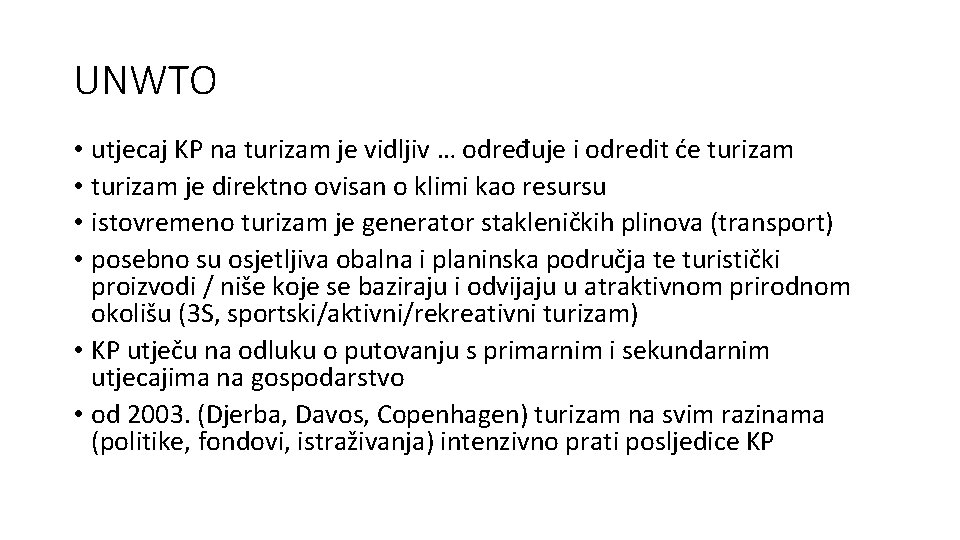 UNWTO • utjecaj KP na turizam je vidljiv … određuje i odredit će turizam