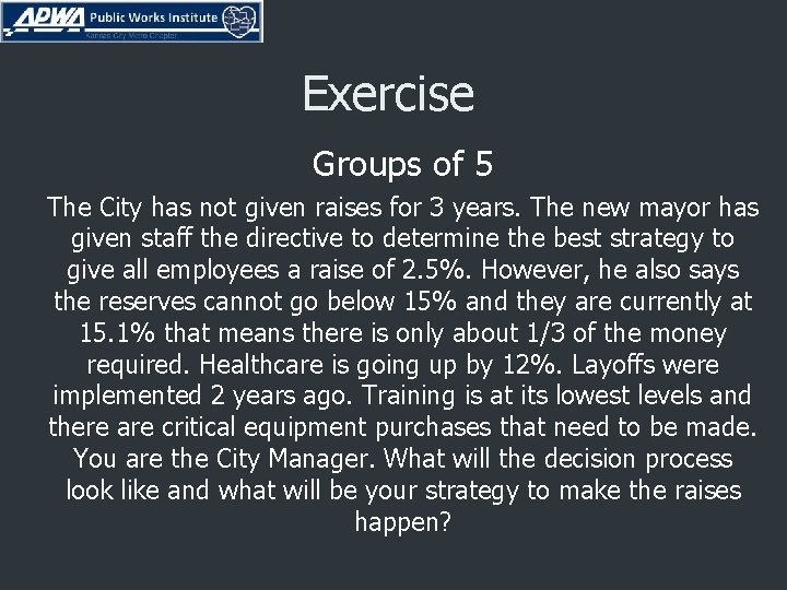 Exercise Groups of 5 The City has not given raises for 3 years. The