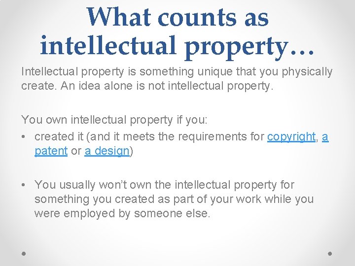 What counts as intellectual property… Intellectual property is something unique that you physically create.