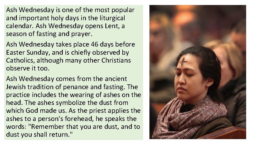 Ash Wednesday is one of the most popular and important holy days in the