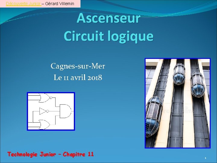 Découverte Junior – Gérard Villemin Ascenseur Circuit logique Cagnes-sur-Mer Le 11 avril 2018 Technologie