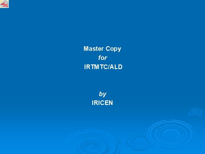 Master Copy for IRTMTC/ALD by IRICEN 