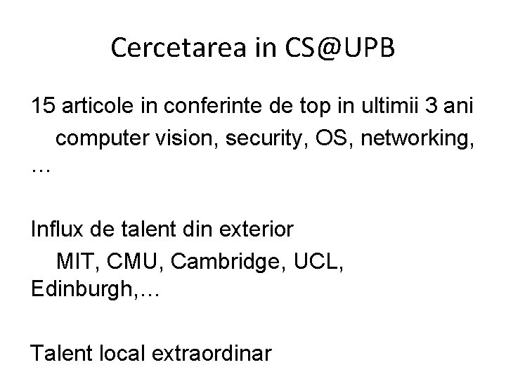 Cercetarea in CS@UPB 15 articole in conferinte de top in ultimii 3 ani computer