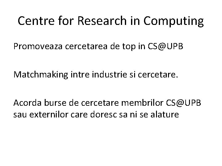 Centre for Research in Computing Promoveaza cercetarea de top in CS@UPB Matchmaking intre industrie
