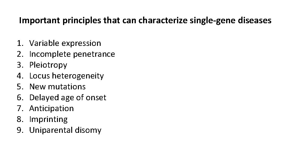 Important principles that can characterize single-gene diseases 1. 2. 3. 4. 5. 6. 7.