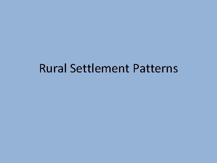 Rural Settlement Patterns 