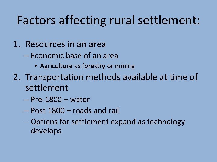 Factors affecting rural settlement: 1. Resources in an area – Economic base of an