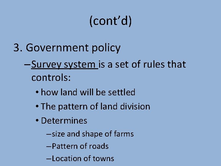 (cont’d) 3. Government policy – Survey system is a set of rules that controls:
