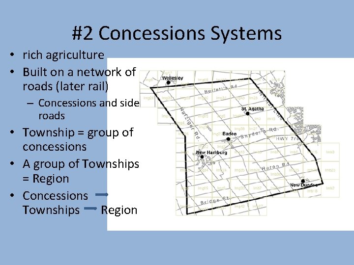 #2 Concessions Systems • rich agriculture • Built on a network of roads (later