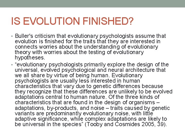 IS EVOLUTION FINISHED? • Buller's criticism that evolutionary psychologists assume that evolution is finished