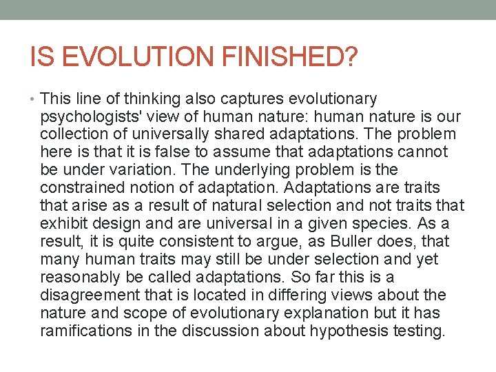 IS EVOLUTION FINISHED? • This line of thinking also captures evolutionary psychologists' view of