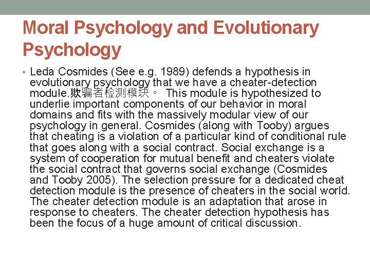 Moral Psychology and Evolutionary Psychology • Leda Cosmides (See e. g. 1989) defends a