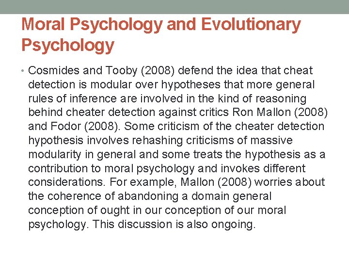 Moral Psychology and Evolutionary Psychology • Cosmides and Tooby (2008) defend the idea that