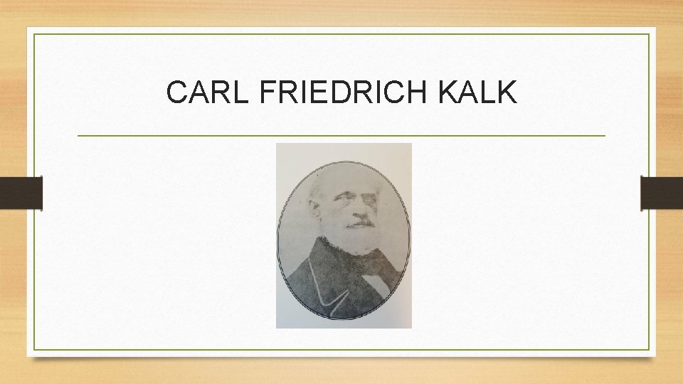 CARL FRIEDRICH KALK 