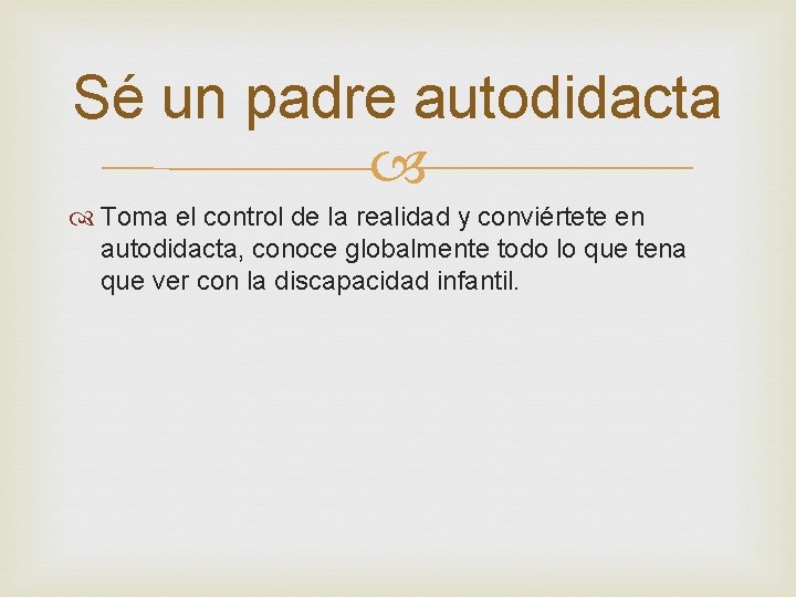 Sé un padre autodidacta Toma el control de la realidad y conviértete en autodidacta,