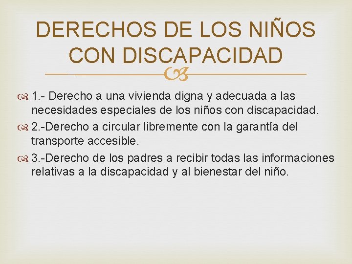 DERECHOS DE LOS NIÑOS CON DISCAPACIDAD 1. - Derecho a una vivienda digna y