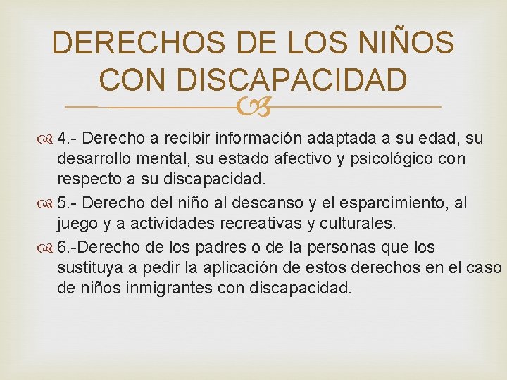 DERECHOS DE LOS NIÑOS CON DISCAPACIDAD 4. - Derecho a recibir información adaptada a