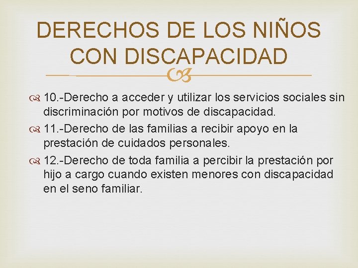 DERECHOS DE LOS NIÑOS CON DISCAPACIDAD 10. -Derecho a acceder y utilizar los servicios