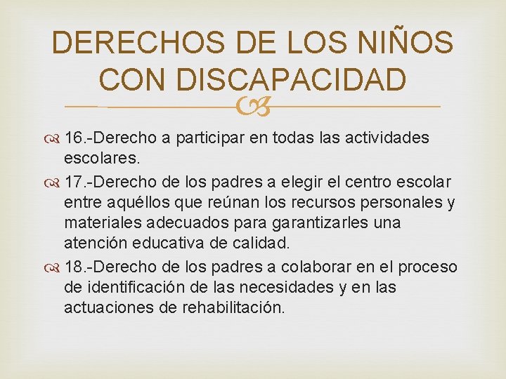 DERECHOS DE LOS NIÑOS CON DISCAPACIDAD 16. -Derecho a participar en todas las actividades