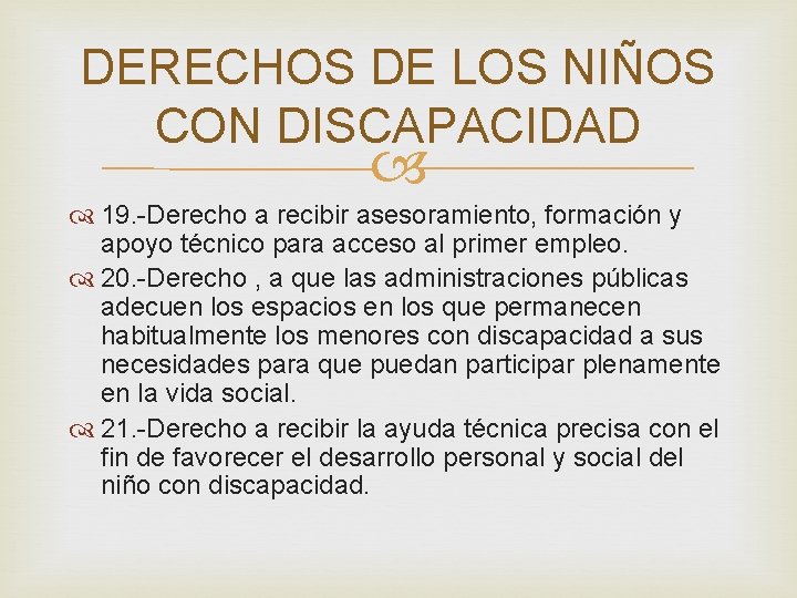 DERECHOS DE LOS NIÑOS CON DISCAPACIDAD 19. -Derecho a recibir asesoramiento, formación y apoyo