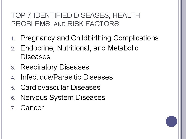 TOP 7 IDENTIFIED DISEASES, HEALTH PROBLEMS, AND RISK FACTORS 1. 2. 3. 4. 5.