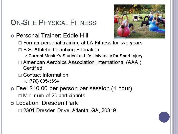 ON-SITE PHYSICAL FITNESS Personal Trainer: Eddie Hill � Former personal training at LA Fitness