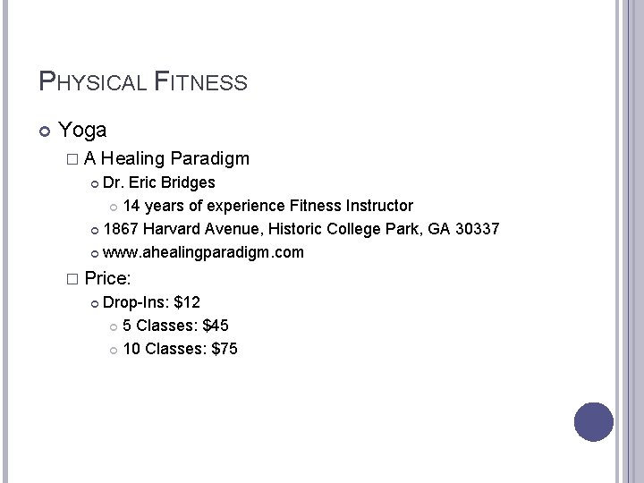 PHYSICAL FITNESS Yoga �A Healing Paradigm Dr. Eric Bridges 14 years of experience Fitness