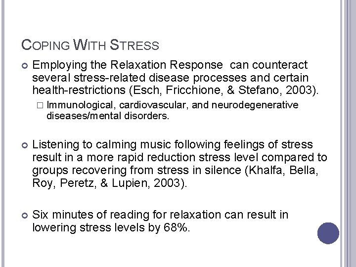 COPING WITH STRESS Employing the Relaxation Response can counteract several stress-related disease processes and