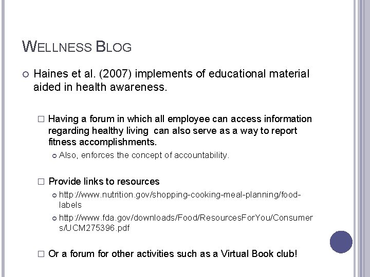 WELLNESS BLOG Haines et al. (2007) implements of educational material aided in health awareness.