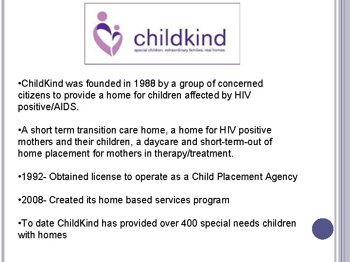  • Child. Kind was founded in 1988 by a group of concerned citizens