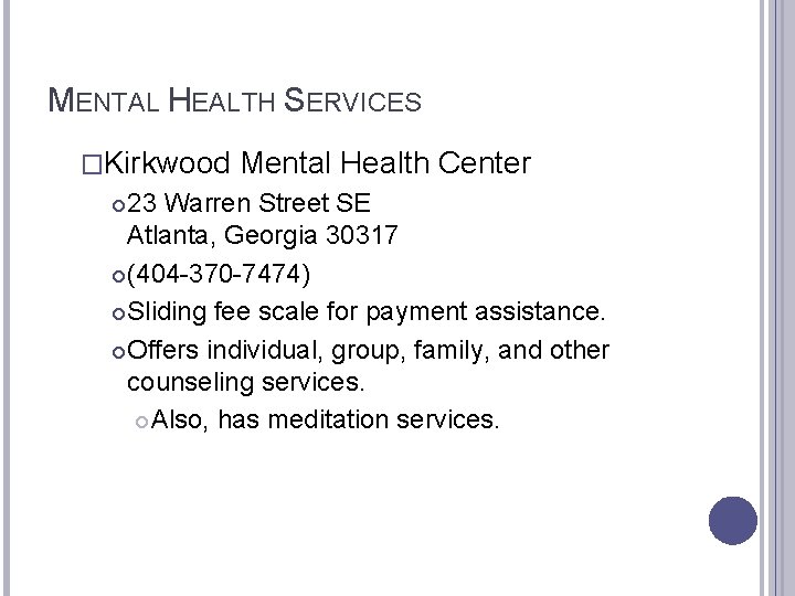 MENTAL HEALTH SERVICES �Kirkwood Mental Health Center 23 Warren Street SE Atlanta, Georgia 30317