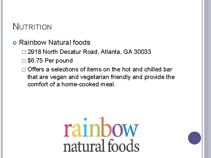 NUTRITION Rainbow Natural foods � 2918 North Decatur Road, Atlanta, GA 30033 � $6.