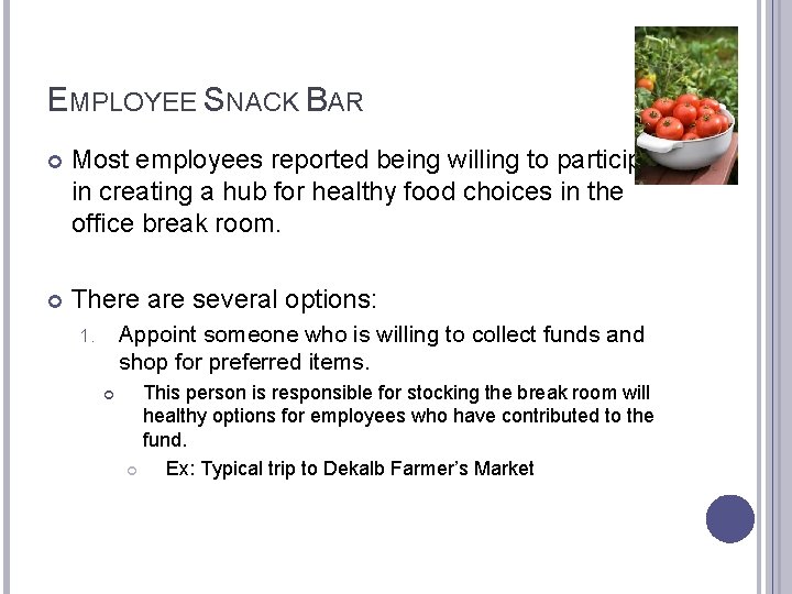 EMPLOYEE SNACK BAR Most employees reported being willing to participate in creating a hub
