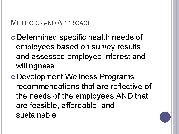 METHODS AND APPROACH Determined specific health needs of employees based on survey results and