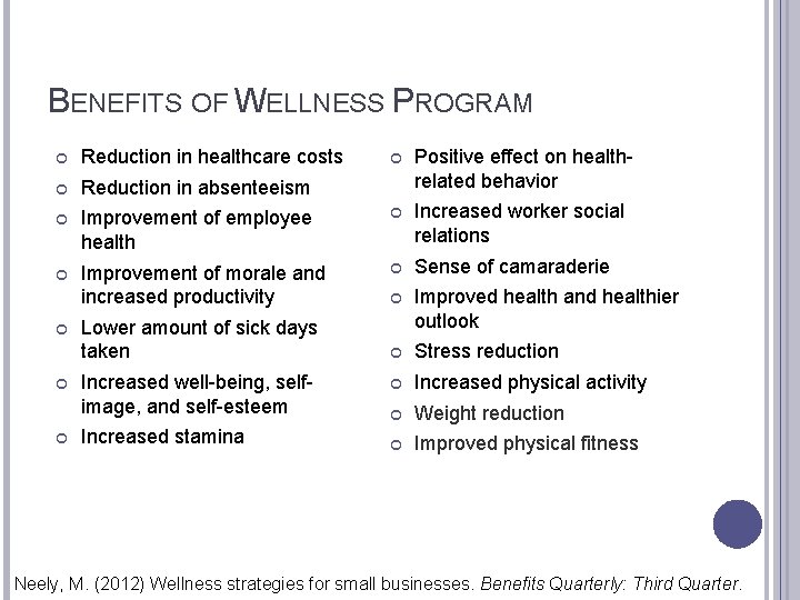 BENEFITS OF WELLNESS PROGRAM Reduction in healthcare costs Reduction in absenteeism Positive effect on