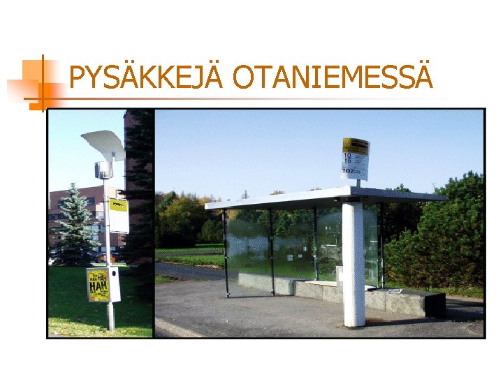 PYSÄKKEJÄ OTANIEMESSÄ 