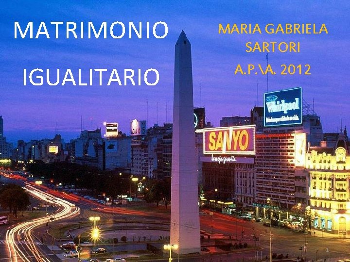 MATRIMONIO IGUALITARIO MARIA GABRIELA SARTORI A. P. A. 2012 1 