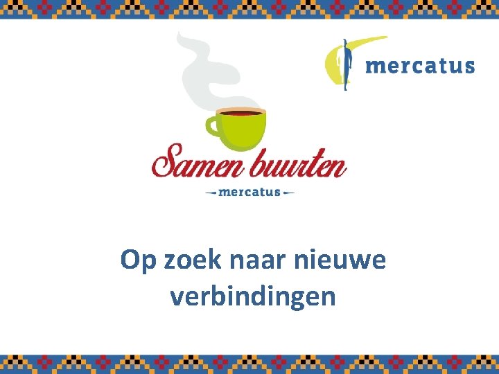 Op zoek naar nieuwe verbindingen 