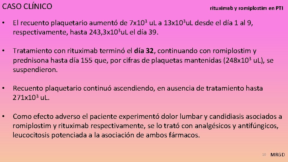 CASO CLÍNICO rituximab y romiplostim en PTI • El recuento plaquetario aumentó de 7